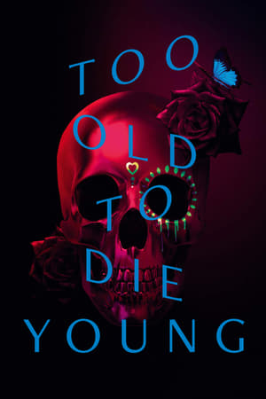 Too Old to Die Young: 1 Stagione