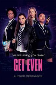 Get Even: 1 Stagione